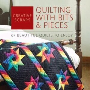 Creative Scraps: Quilting With Bits & Pieces Paperback House of White Birches